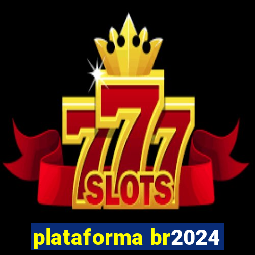 plataforma br2024